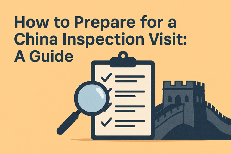 Blog | How to Prepare for a China Inspection Visit: A Guide